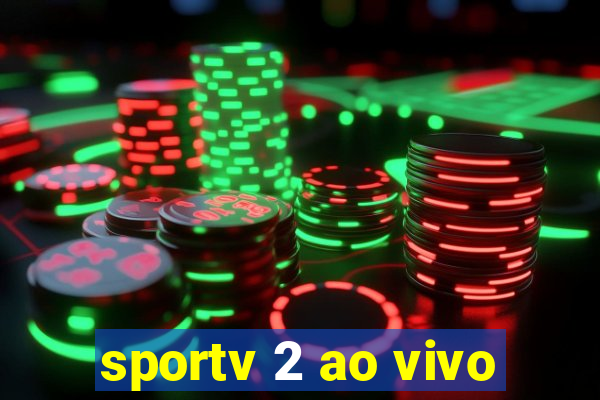 sportv 2 ao vivo